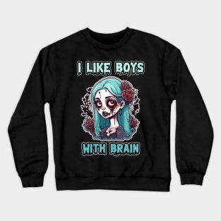 I Like Boys With Brain, Zombie Halloween Cute Pasel Blue Pink Retro Colorful Scary Crewneck Sweatshirt